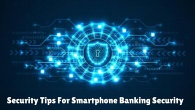 Security Tips For Smartphone Banking Security