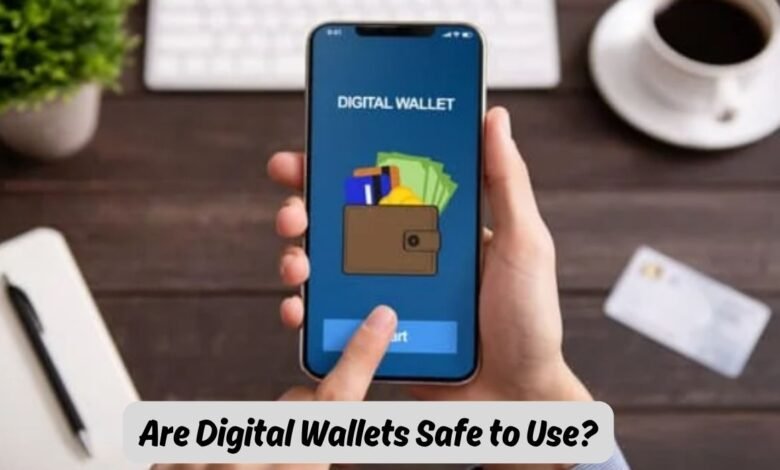 Are Digital Wallets Safe to Use?