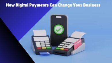 How Digital Payments Can Change Your Business